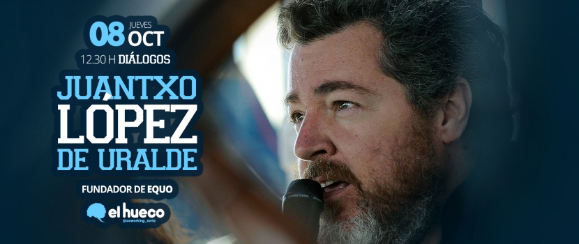 Economía Verde, con Juantxo López de Uralde, en los ‘Diálogos’ de El Hueco